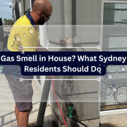 Gas Smell in House? What Sydney Residents Should Do